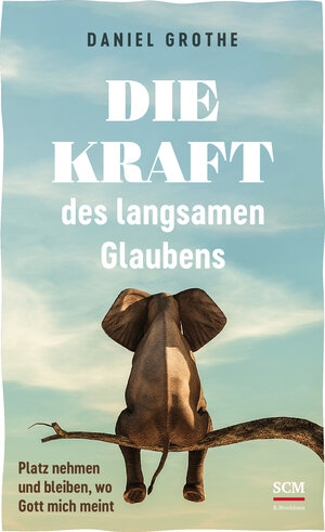 Buchcover Die Kraft des langsamen Glaubens | Daniel Grothe | EAN 9783417010183 | ISBN 3-417-01018-7 | ISBN 978-3-417-01018-3