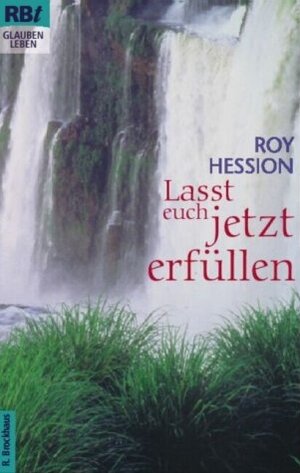 Buchcover Lasst euch jetzt erfüllen | Roy Hession | EAN 9783417206173 | ISBN 3-417-20617-0 | ISBN 978-3-417-20617-3