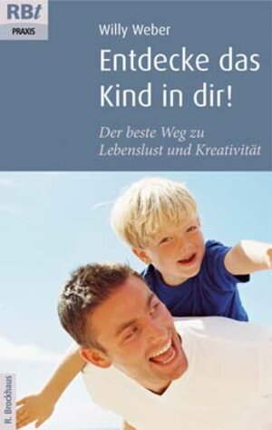 Buchcover Entdecke das Kind in dir! | Willy Weber | EAN 9783417207323 | ISBN 3-417-20732-0 | ISBN 978-3-417-20732-3