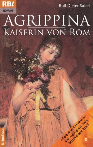 Buchcover Agrippina - Kaiserin von Rom | Rolf D. Sabel | EAN 9783417210118 | ISBN 3-417-21011-9 | ISBN 978-3-417-21011-8