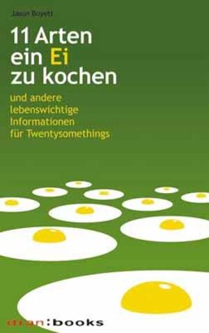 Buchcover 11 Arten ein Ei zu kochen | Jason Boyett | EAN 9783417210668 | ISBN 3-417-21066-6 | ISBN 978-3-417-21066-8
