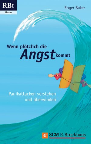 Buchcover Wenn plötzlich die Angst kommt | Roger Baker | EAN 9783417226669 | ISBN 3-417-22666-X | ISBN 978-3-417-22666-9