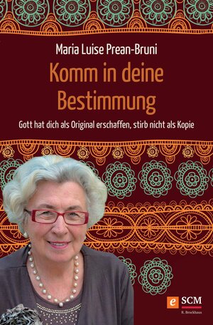 Buchcover Komm in deine Bestimmung | Maria Prean-Bruni | EAN 9783417227093 | ISBN 3-417-22709-7 | ISBN 978-3-417-22709-3