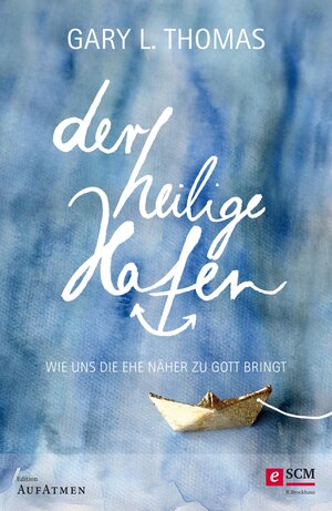 Buchcover Der heilige Hafen | Gary L. Thomas | EAN 9783417228052 | ISBN 3-417-22805-0 | ISBN 978-3-417-22805-2