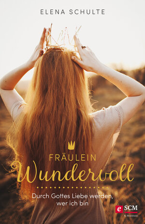 Buchcover Fräulein Wundervoll | Elena Schulte | EAN 9783417228892 | ISBN 3-417-22889-1 | ISBN 978-3-417-22889-2