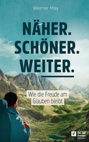 Buchcover Näher. Schöner. Weiter. | Werner May | EAN 9783417229103 | ISBN 3-417-22910-3 | ISBN 978-3-417-22910-3