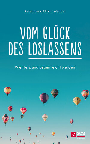 Buchcover Vom Glück des Loslassens | Kerstin Wendel | EAN 9783417229608 | ISBN 3-417-22960-X | ISBN 978-3-417-22960-8
