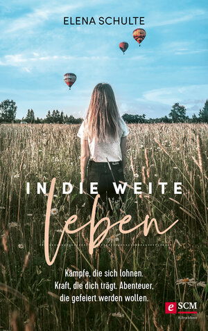 Buchcover In die Weite leben | Elena Schulte | EAN 9783417229813 | ISBN 3-417-22981-2 | ISBN 978-3-417-22981-3