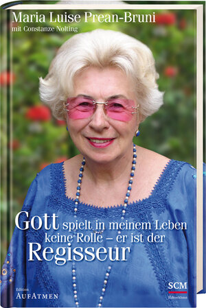 Buchcover Gott spielt in meinem Leben keine Rolle - er ist der Regisseur | Maria Luise Prean-Bruni | EAN 9783417244960 | ISBN 3-417-24496-X | ISBN 978-3-417-24496-0