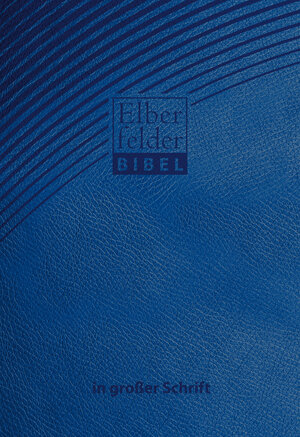 Buchcover Elberfelder Bibel in großer Schrift - ital. Kunstleder blau  | EAN 9783417253955 | ISBN 3-417-25395-0 | ISBN 978-3-417-25395-5