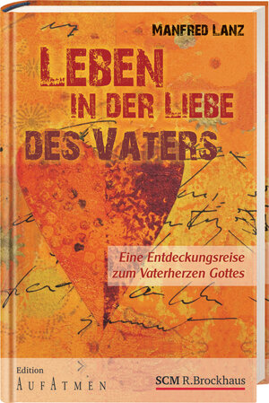 Buchcover Leben in der Liebe des Vaters | Manfred Lanz | EAN 9783417263206 | ISBN 3-417-26320-4 | ISBN 978-3-417-26320-6