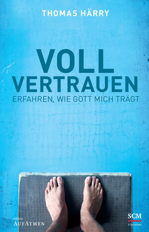 Buchcover Voll vertrauen | Thomas Härry | EAN 9783417264432 | ISBN 3-417-26443-X | ISBN 978-3-417-26443-2