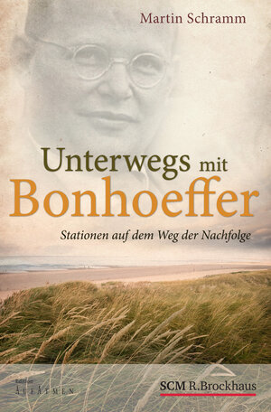 Buchcover Unterwegs mit Bonhoeffer | Martin Schramm | EAN 9783417265491 | ISBN 3-417-26549-5 | ISBN 978-3-417-26549-1