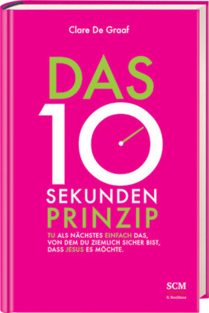 Buchcover Das 10-Sekunden-Prinzip | Clare De Graaf | EAN 9783417265712 | ISBN 3-417-26571-1 | ISBN 978-3-417-26571-2