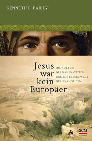 Buchcover Jesus war kein Europäer | Kenneth E. Bailey | EAN 9783417266481 | ISBN 3-417-26648-3 | ISBN 978-3-417-26648-1