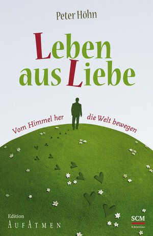 Buchcover Leben aus Liebe | Peter Höhn | EAN 9783417266511 | ISBN 3-417-26651-3 | ISBN 978-3-417-26651-1