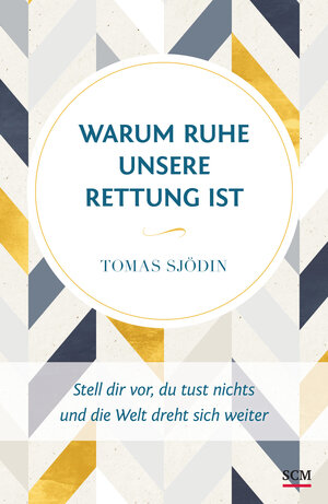 Buchcover Warum Ruhe unsere Rettung ist | Tomas Sjödin | EAN 9783417266726 | ISBN 3-417-26672-6 | ISBN 978-3-417-26672-6