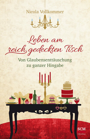 Buchcover Leben am reich gedeckten Tisch | Nicola Vollkommer | EAN 9783417267822 | ISBN 3-417-26782-X | ISBN 978-3-417-26782-2
