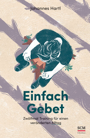 Buchcover Einfach Gebet | Johannes Hartl | EAN 9783417268072 | ISBN 3-417-26807-9 | ISBN 978-3-417-26807-2