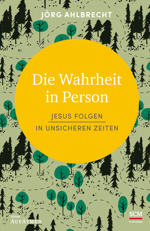 Buchcover Die Wahrheit in Person | Jörg Ahlbrecht | EAN 9783417268362 | ISBN 3-417-26836-2 | ISBN 978-3-417-26836-2