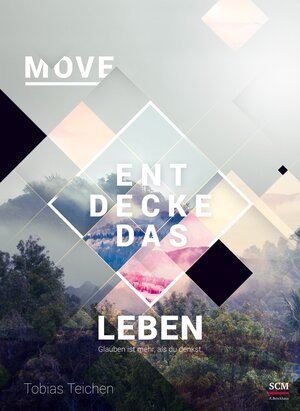 Buchcover Move - Entdecke das Leben | Tobias Teichen | EAN 9783417268744 | ISBN 3-417-26874-5 | ISBN 978-3-417-26874-4