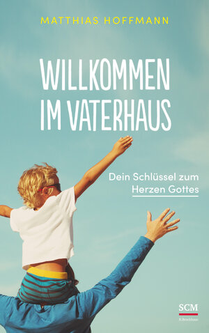 Buchcover Willkommen im Vaterhaus | Matthias Hoffmann | EAN 9783417268812 | ISBN 3-417-26881-8 | ISBN 978-3-417-26881-2
