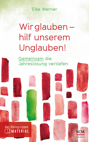 Buchcover Wir glauben - hilf unserem Unglauben! | Elke Werner | EAN 9783417268904 | ISBN 3-417-26890-7 | ISBN 978-3-417-26890-4