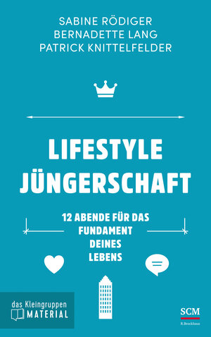 Buchcover Lifestyle Jüngerschaft - das Kleingruppenmaterial | Sabine Rödiger | EAN 9783417268911 | ISBN 3-417-26891-5 | ISBN 978-3-417-26891-1