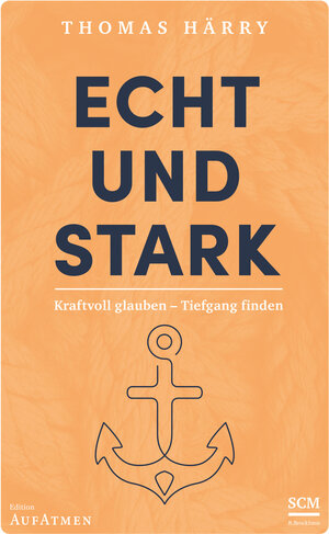 Buchcover Echt und stark | Thomas Härry | EAN 9783417269352 | ISBN 3-417-26935-0 | ISBN 978-3-417-26935-2