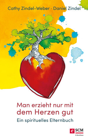 Buchcover Man erzieht nur mit dem Herzen gut | Cathy Zindel-Weber | EAN 9783417269901 | ISBN 3-417-26990-3 | ISBN 978-3-417-26990-1