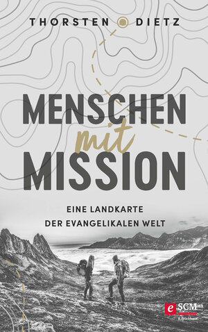Buchcover Menschen mit Mission | Thorsten Dietz | EAN 9783417270358 | ISBN 3-417-27035-9 | ISBN 978-3-417-27035-8