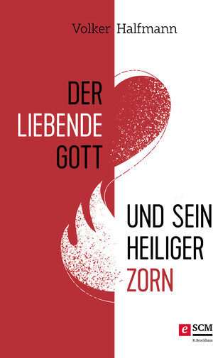Buchcover Der liebende Gott und sein heiliger Zorn | Volker Halfmann | EAN 9783417270938 | ISBN 3-417-27093-6 | ISBN 978-3-417-27093-8