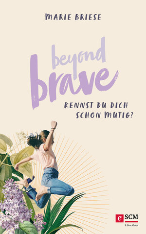 Buchcover Beyond Brave | Marie Briese | EAN 9783417271102 | ISBN 3-417-27110-X | ISBN 978-3-417-27110-2