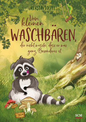 Buchcover Vom kleinen Waschbären, der nicht wusste, dass er was ganz Besonderes ist | Kerstin Toepel | EAN 9783417288186 | ISBN 3-417-28818-5 | ISBN 978-3-417-28818-6