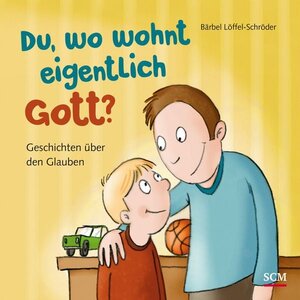 Buchcover Du, wo wohnt eigentlich Gott? | Bärbel Löffel-Schröder | EAN 9783417288360 | ISBN 3-417-28836-3 | ISBN 978-3-417-28836-0