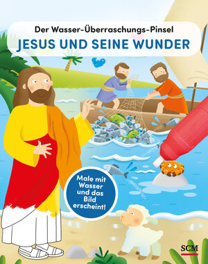 Buchcover Der Wasser-Überraschungs-Pinsel - Jesus und seine Wunder  | EAN 9783417289619 | ISBN 3-417-28961-0 | ISBN 978-3-417-28961-9