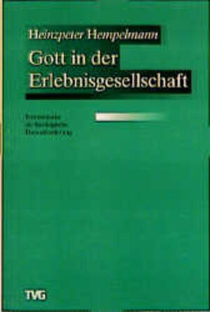 Buchcover Gott in der Erlebnisgesellschaft | Heinzpeter Hempelmann | EAN 9783417294675 | ISBN 3-417-29467-3 | ISBN 978-3-417-29467-5