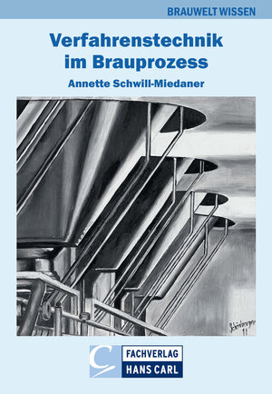 Buchcover Verfahrenstechnik im Brauprozess | Anette Schwill-Miedaner | EAN 9783418009087 | ISBN 3-418-00908-5 | ISBN 978-3-418-00908-7