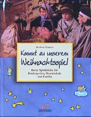 Buchcover Kommt, zu unserem Weihnachtsspiel | Barbara Cratzius | EAN 9783419535981 | ISBN 3-419-53598-8 | ISBN 978-3-419-53598-1