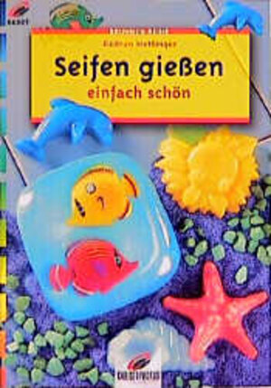 Buchcover Seifen giessen - einfach schön | Gudrun Hettinger | EAN 9783419563076 | ISBN 3-419-56307-8 | ISBN 978-3-419-56307-6