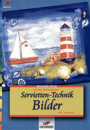 Buchcover Servietten-Technik Bilder | Ulrike Geisemeier | EAN 9783419563724 | ISBN 3-419-56372-8 | ISBN 978-3-419-56372-4