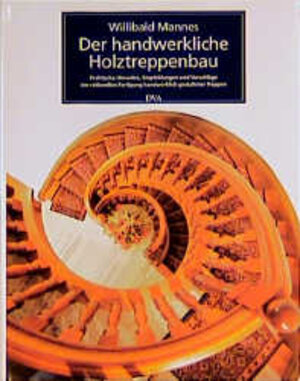 Buchcover Der handwerkliche Treppenbau | Willibald Mannes | EAN 9783421030283 | ISBN 3-421-03028-6 | ISBN 978-3-421-03028-3