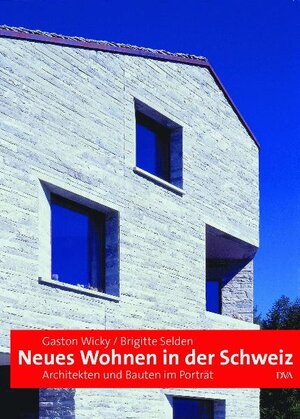 Buchcover Neues Wohnen in der Schweiz | Gaston Wicky | EAN 9783421034069 | ISBN 3-421-03406-0 | ISBN 978-3-421-03406-9