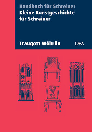 Buchcover Kleine Kunstgeschichte für Schreiner | Traugott Wöhrlin | EAN 9783421034175 | ISBN 3-421-03417-6 | ISBN 978-3-421-03417-5