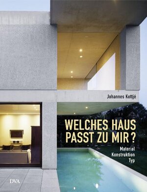 Welches Haus passt zu mir?: Material - Konstruktion - Typ