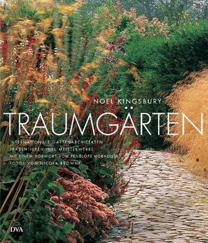 Traumgärten: Internationale Gartenarchitekten präsentieren ihre Meisterwerke