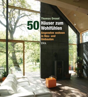 Buchcover 50 Häuser zum Wohlfühlen | Thomas Drexel | EAN 9783421038159 | ISBN 3-421-03815-5 | ISBN 978-3-421-03815-9