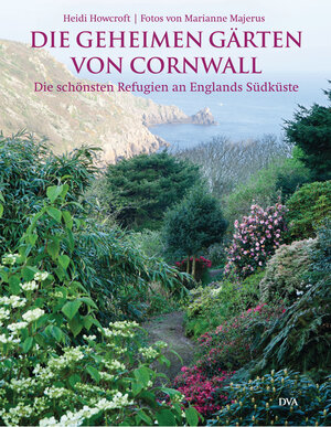 Buchcover Die geheimen Gärten von Cornwall | Heidi Howcroft | EAN 9783421038449 | ISBN 3-421-03844-9 | ISBN 978-3-421-03844-9