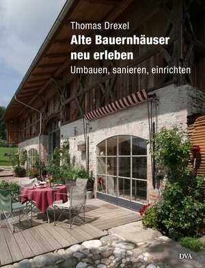 Buchcover Alte Bauernhäuser neu erleben | Thomas Drexel | EAN 9783421039064 | ISBN 3-421-03906-2 | ISBN 978-3-421-03906-4