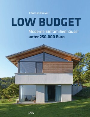 Buchcover Low Budget. Moderne Einfamilienhäuser unter 250.000 € | Thomas Drexel | EAN 9783421039644 | ISBN 3-421-03964-X | ISBN 978-3-421-03964-4